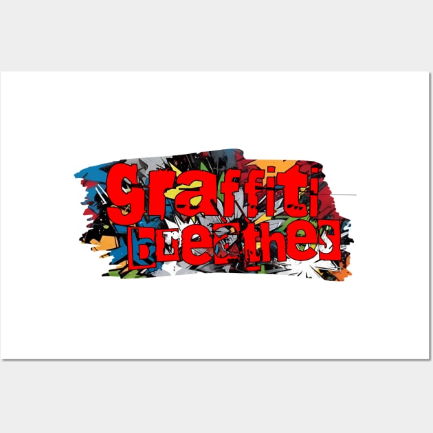 GRAFFITI BREATHES ABSTRACT CONCEPT DESIGN Wall Art by StayVibing